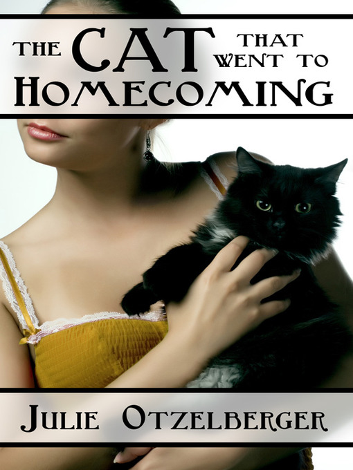 Title details for The Cat That Went to Homecoming by Julie Otzelberger - Available